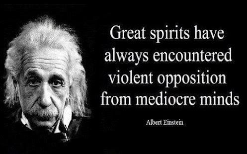 einstein-great-spirits-have-always-encountered-violent-opposition-from-mediocre-minds.jpg